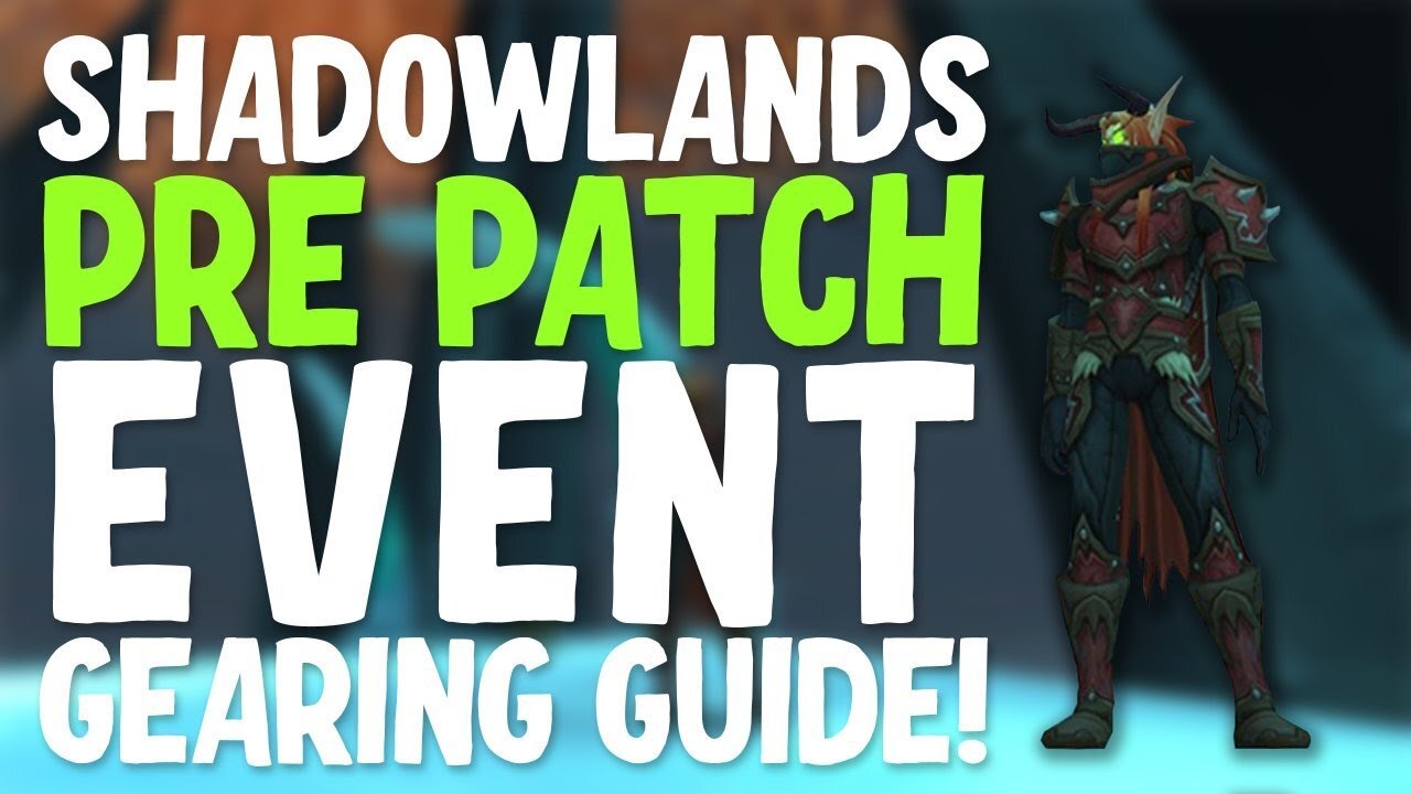 How To Gear Up Fast During The Shadowlands Pre Patch! World of