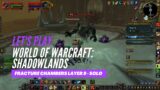 Let's Play World of Warcraft: Shadowlands (Torghast – Fracture Chambers – Layer 9 – Solo)