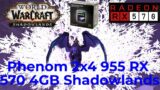 Phenom 2 x4 955 RX 570 4GB Shadowlands WoW