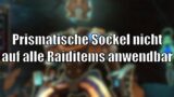 Prismatische Sockel passen nicht auf jeden neue Raiditem [World of Warcraft: Shadowlands]