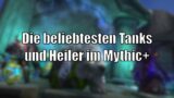 Season 2: Die beliebtesten Tanks und Heiler im Mythic+ [World of Warcraft: Shadowlands]