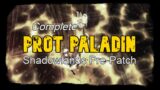 Shadowlands Prot Paladin Class Guide | Pre-Patch 9.0.1