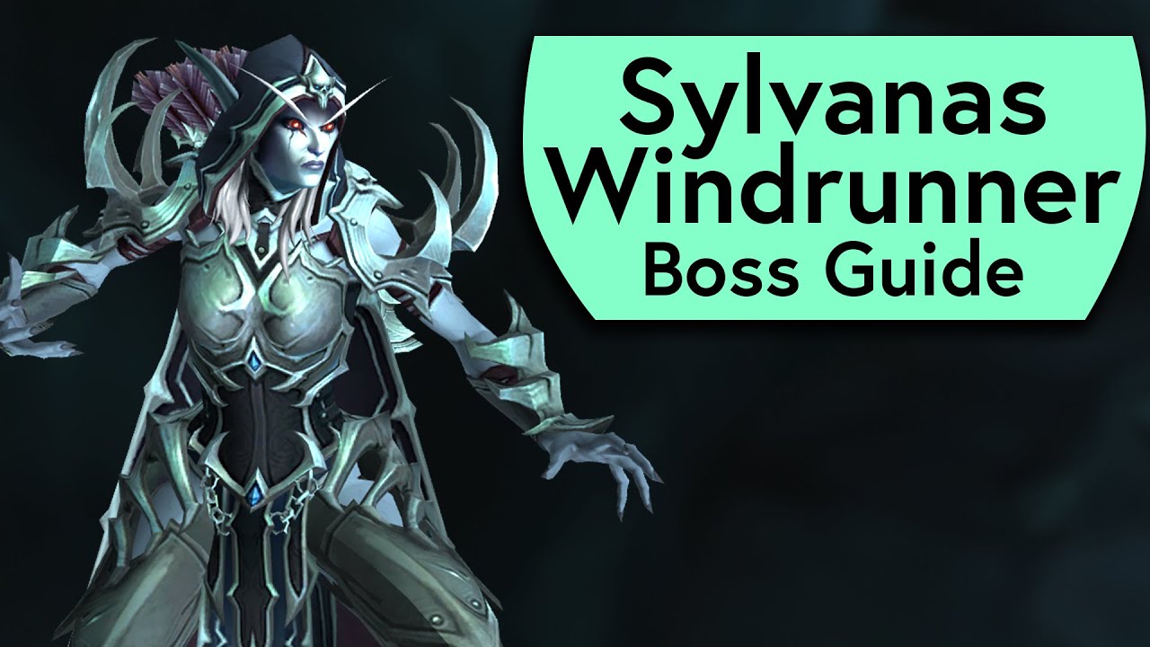 Sylvanas Windrunner Raid Guide - Normal/Heroic Sanctum of Domination