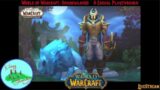 World of Warcraft, Shadowlands – A Casual Playthrough 20.07.21