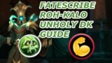 Fatescribe Roh-Kalo Heroic Unholy DK PoV Commentary and Guide (Shadowlands 9.1)