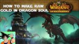 How to Make Raw Gold in Dragon Soul – World of Warcraft Shadowlands Gold Making Guides