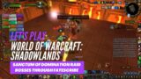 Let's Play World of Warcraft: Shadowlands (Sanctum of Domination Raid – Normal – Through Fatescribe)