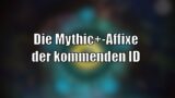 Machbare Kombination: Die Mythic+-Affixe der neuen ID [World of Warcraft: Shadowlands]