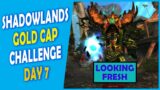 Selling Legendaries for 300k Gold! | The Shadowlands Gold Cap Challenge | Day 7