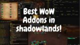 The best World Of Warcraft Shadowlands Addons 2021