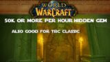 This Hidden Gem Dungeon Can Make You Rich! – WoW Shadowlands or TBC Classic Gold Making Guides