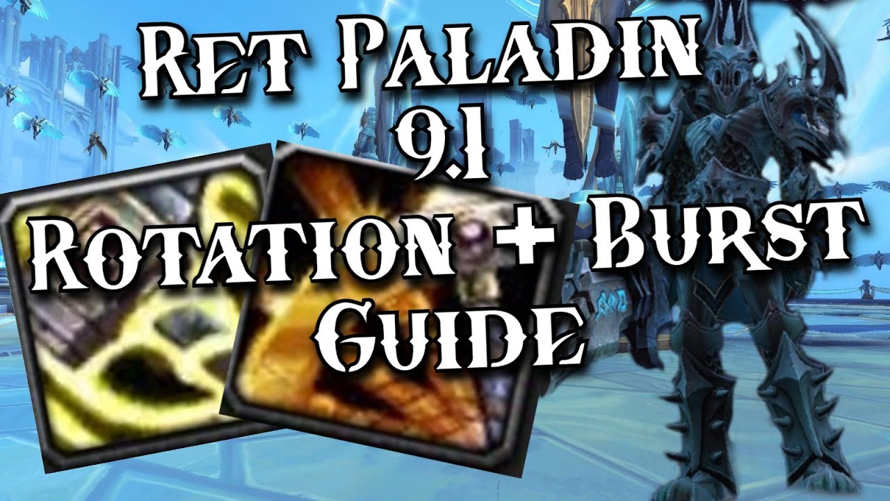 WoW 9.1 Shadowlands Ret Paladin PvP Guide How To BURST + Deal