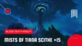World of Warcraft: Shadowlands | Mythic Mists of Tirna Scithe +15 | Blood DK (Season 2)