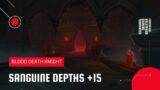 World of Warcraft: Shadowlands | Mythic Sanguine Depths +15 | Blood DK (Season 2)