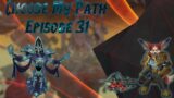 Choose My Path: Episode 31 – Shadowlands Boss Montage