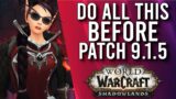 Everything You Should To Prepare Early Before Patch 9.1.5 Shadowlands! – WoW: Shadowlands 9.1