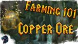 Farming 101: Mining Copper Ore – Shadowlands 9.1.0 – Retail WOW | World of Warcraft
