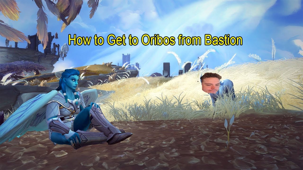 How To Get From Bastion to Oribos In World of Warcraft Shadowlands 