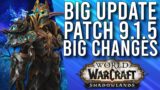 MASSIVE 9.1.5 UPDATE! Just Came Out! Big News For Shadowlands! – WoW: Shadowlands 9.1