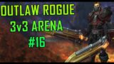 Outlaw Rogue 3v3 Arena #16 [Shadowlands 9.1]