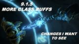 Shadowlands 9.1.5 MORE CLASS BUFFS and Changes I Want to See