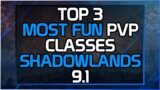 Top 3 MOST FUN PvP Classes | WoW Shadowlands 9.1