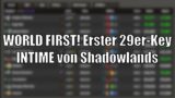 WORLD FIRST: Erster +29er-Key von Shadowlands INTIME [World of Warcraft: Shadowlands]
