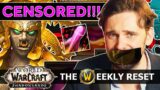 Who Is Censoring WoW And Why? Who Are Blizz Trying to Please? The Weekly Reset