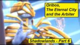 WoW Shadowlands Campaign Part 6 – Oribos The Eternal City and the Arbiter