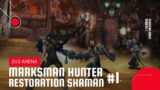 World of Warcraft: Shadowlands | 2v2 Arena | MM Hunter & Resto Shaman #1