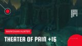 World of Warcraft: Shadowlands | Mythic Theater of Pain +16 | MM Hunter (Season 2)