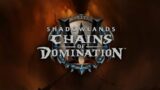 World of warcraft shadowlands chains of dominations !
