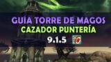 DESAFIO DE LA TORRE DE MAGOS | CAZADOR PUNTERIA GUIA | WOW SHADOWLANDS 9.1.5