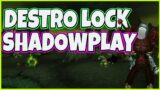 Destruction Warlock Plays Shadowplay – Shadowlands 3v3 Ranked Arena – BIG WARLOCK CHANGES SOON 9.1.5