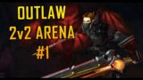 Outlaw Rogue 2v2 Arena #1 [Shadowlands 9.1]