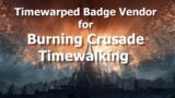 Timewarped Badge Vendor for Burning Crusade Timewalking–TBC –WoW Shadowlands
