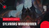 World of Warcraft: Shadowlands | Sylvanas Windrunner Sanctum of Domination Heroic | Blood DK