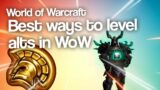 the TWO ABSOLUTE BEST ways to level alt characters in WoW Shadowlands 9.1.5