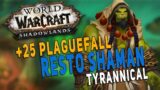 +25 Plaguefall (Tyrannical) | Kyrian Resto Shaman M+ Dungeon Gameplay | 9.1.5 Shadowlands – Season 2