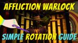 Affliction Warlock Simple & Easy Rotation Guide | Beginner friendly! | World of Warcraft Shadowlands