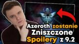 Azeroth ZOSTANIE ZNISZCZONE? Potencjalne SPOILERY z Patcha 9.2 do World of Warcraft: Shadowlands