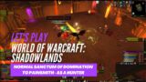 Let's Play World of Warcraft: Shadowlands (Normal Sanctum of Domination – To Painsmith – Hunter)
