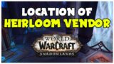 Location Of Heirloom Vendor In Patch 9.1.5 | Shadowlands