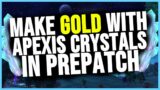 MAKE 20K/HOUR with APEXIS CRYSTALS in SHADOWLANDS PREPATCH!