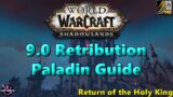 Return of the Holy King! Shadowlands 9.0 Retribution Paladin Guide