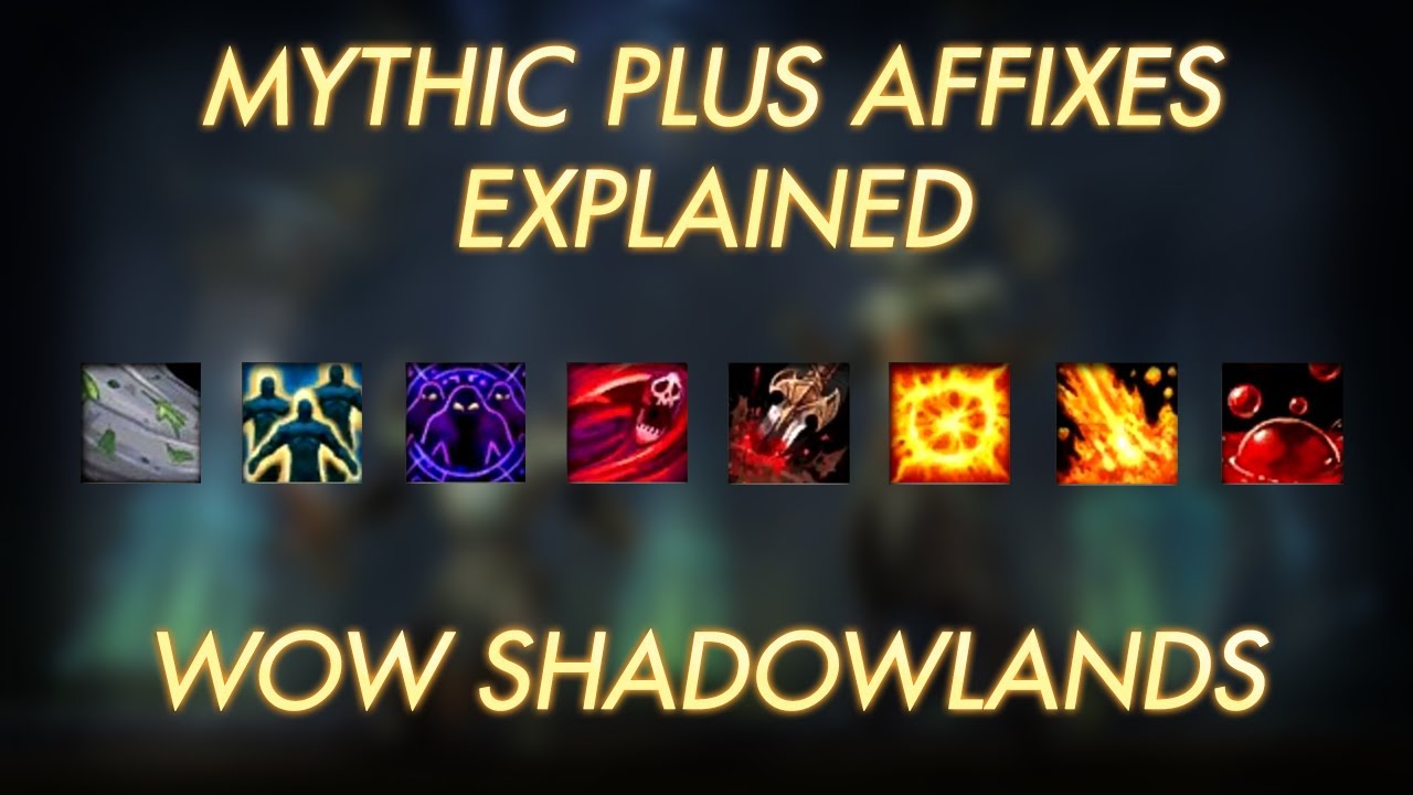 Shadowlands Mythic Plus Affixes Explained All New, Updated and