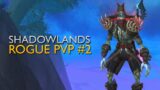 Shadowlands Rogue PvP #2
