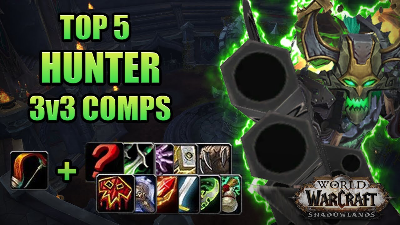 Shadowlands Top 5 Hunter 3v3 Comps World of Warcraft videos