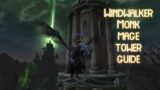 9.1.5 Mage tower! Windwalker Monk guide! (Shadowlands)