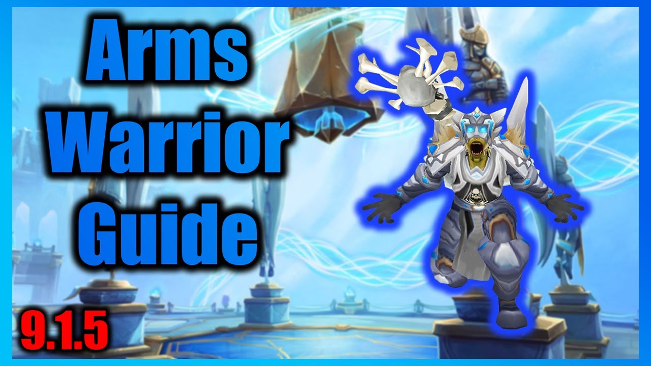 Arms Warrior PVP Guide (Patch 9.1.5) Shadowlands Season 2 World of
